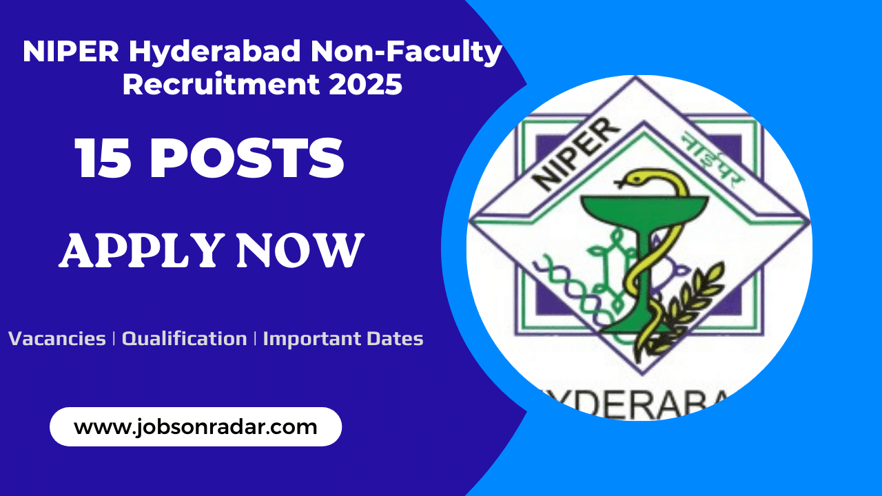 NIPER Hyderabad Non-Faculty Recruitment 2025